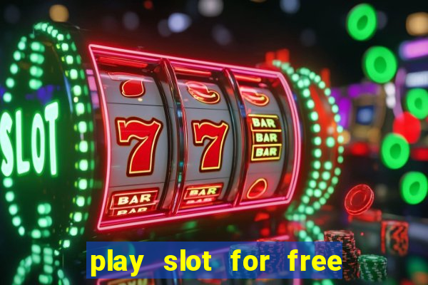 play slot for free no download