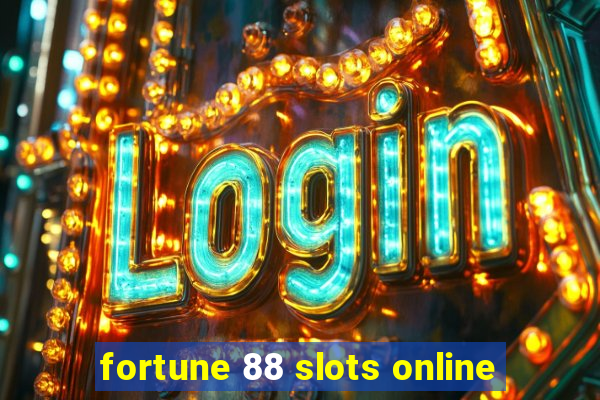 fortune 88 slots online