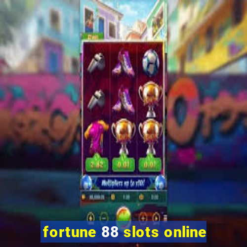 fortune 88 slots online