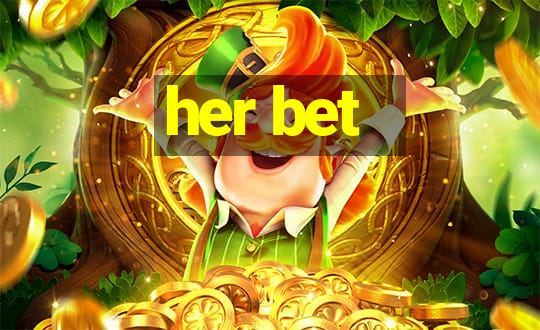 her bet