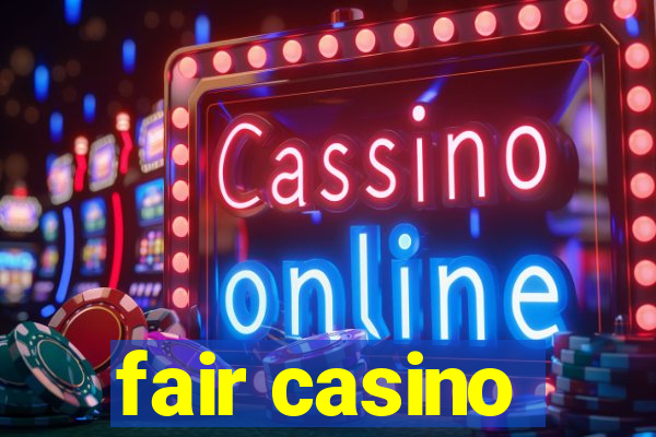 fair casino