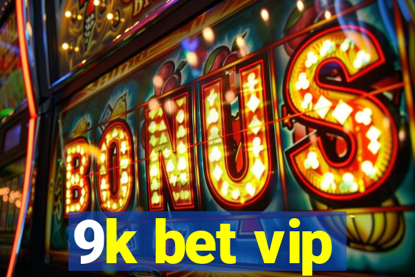 9k bet vip