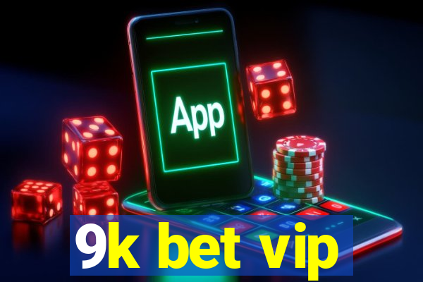 9k bet vip