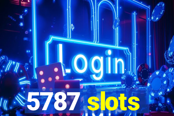 5787 slots