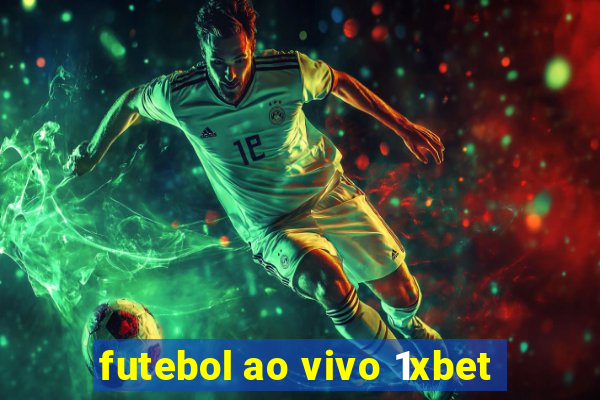 futebol ao vivo 1xbet