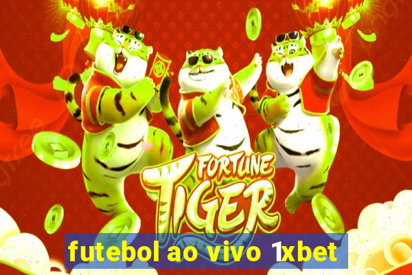 futebol ao vivo 1xbet