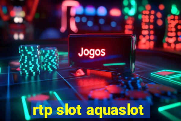 rtp slot aquaslot