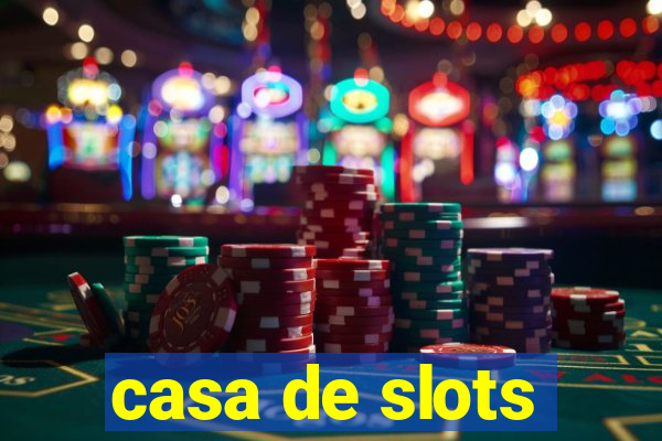 casa de slots