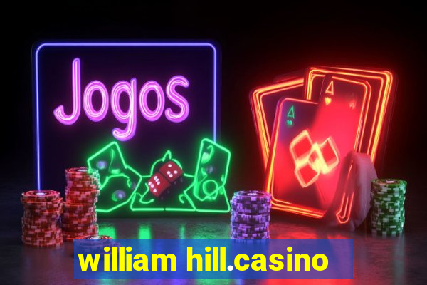 william hill.casino