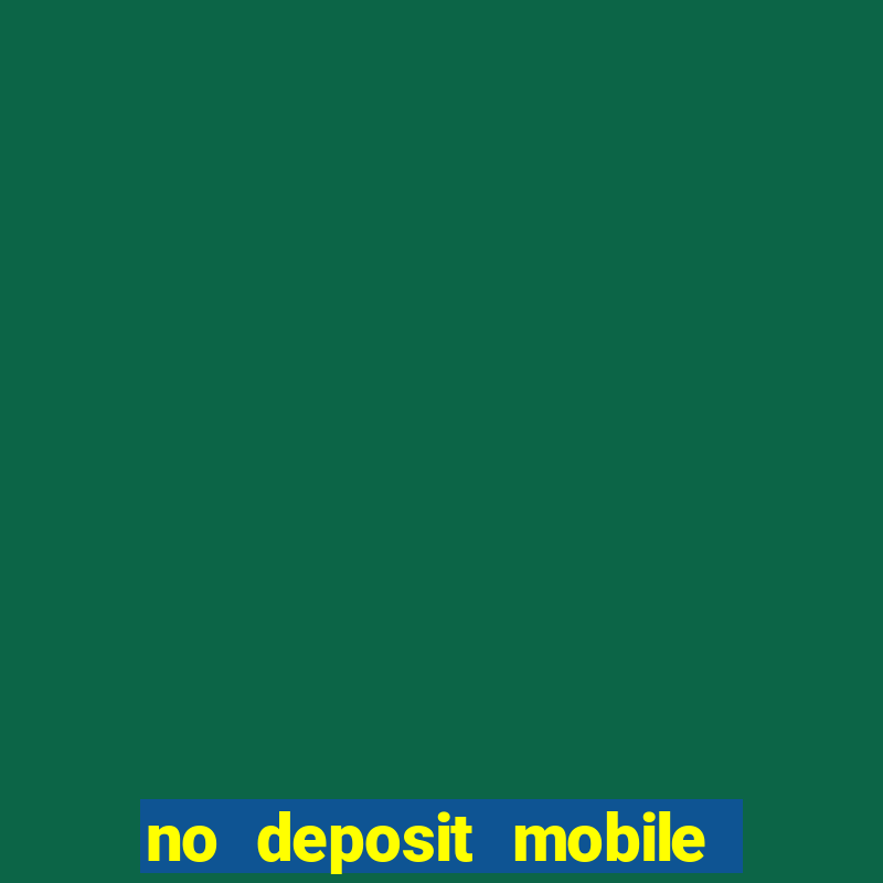 no deposit mobile casino bonus uk