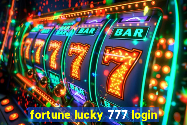 fortune lucky 777 login