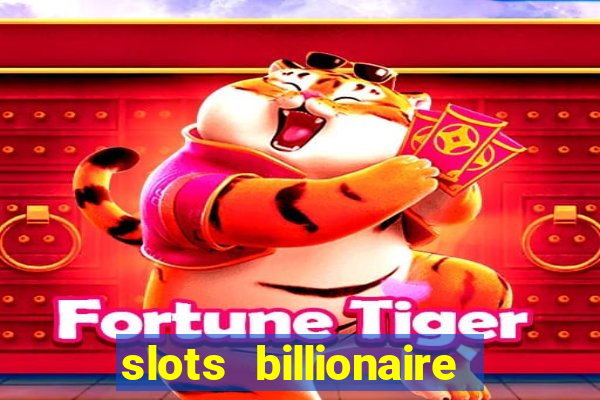 slots billionaire gcash 777