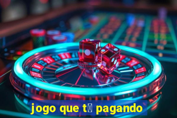 jogo que t谩 pagando