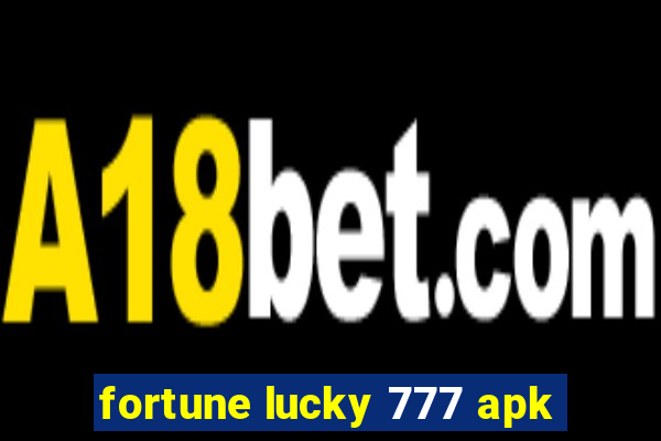 fortune lucky 777 apk