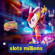 slots millions