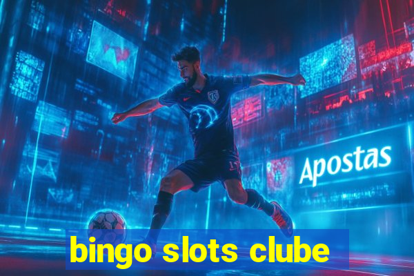 bingo slots clube