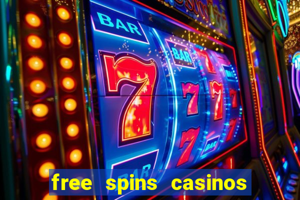 free spins casinos no deposit