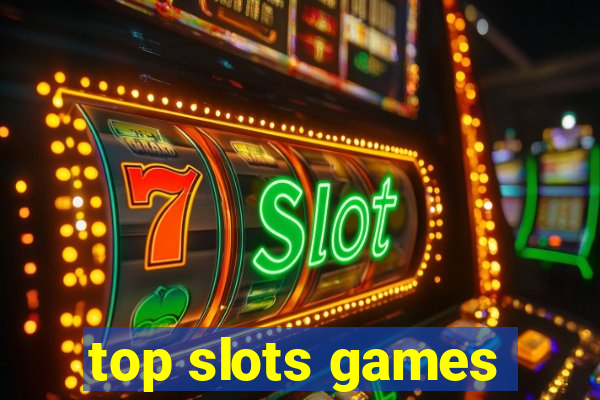 top slots games