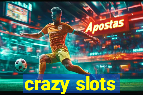 crazy slots