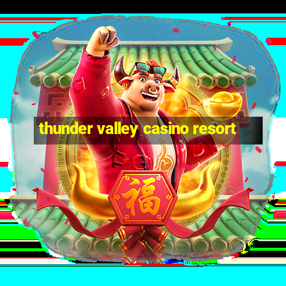 thunder valley casino resort