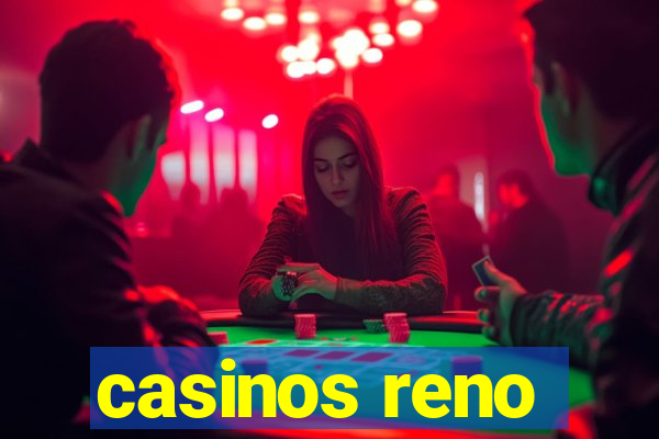 casinos reno