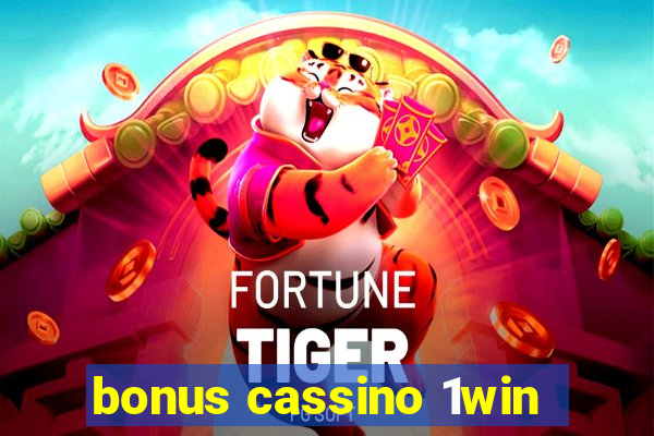 bonus cassino 1win