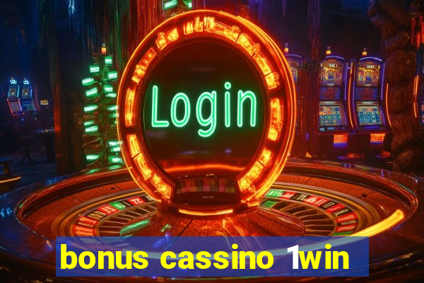 bonus cassino 1win