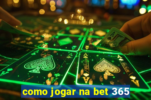 como jogar na bet 365