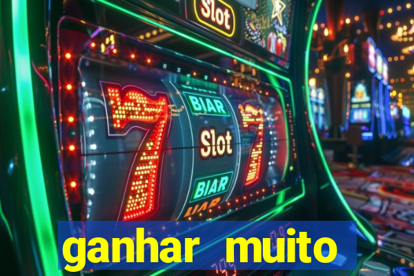 ganhar muito dinheiro jogando