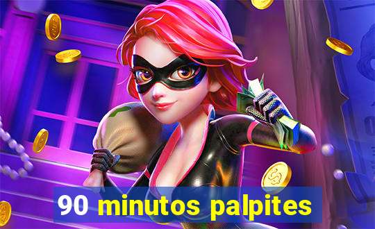 90 minutos palpites