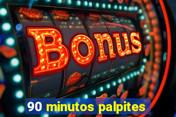 90 minutos palpites