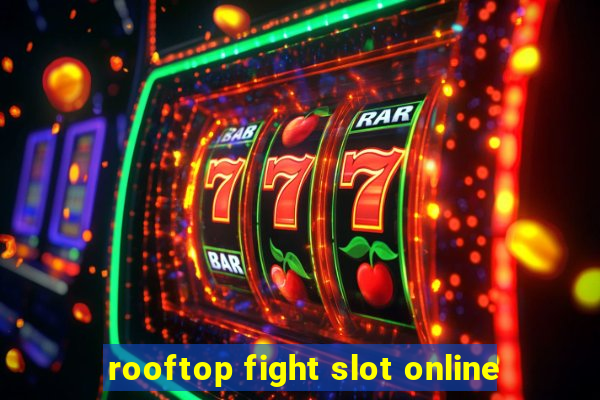 rooftop fight slot online