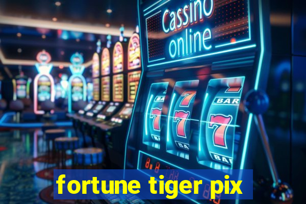 fortune tiger pix