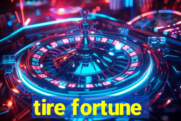 tire fortune