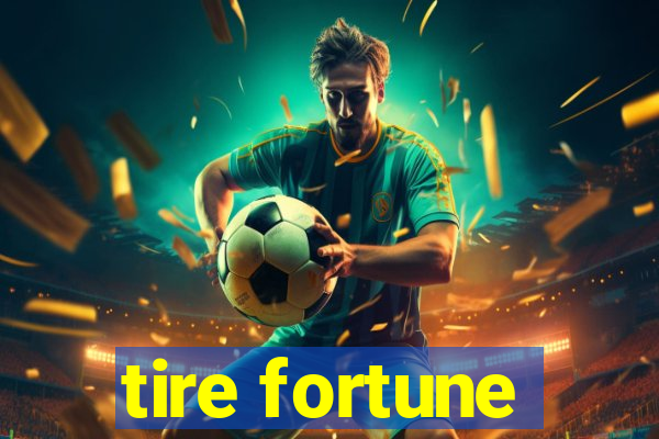 tire fortune