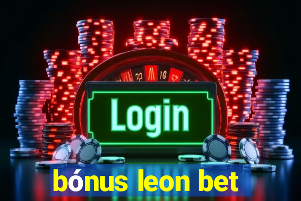 bónus leon bet