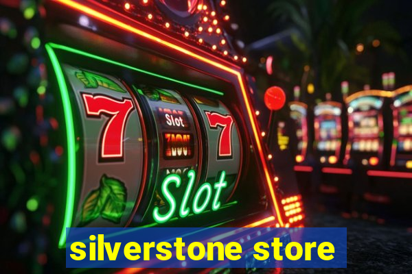 silverstone store