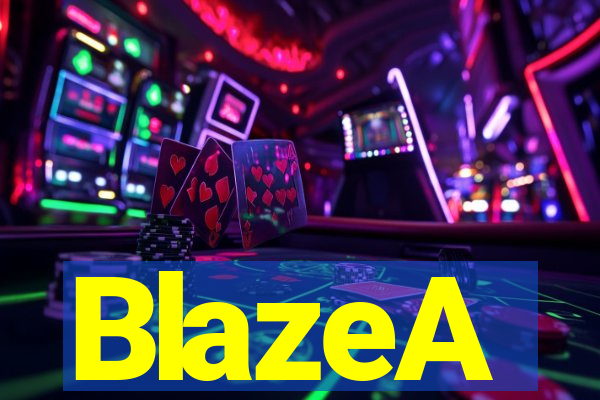 BlazeA