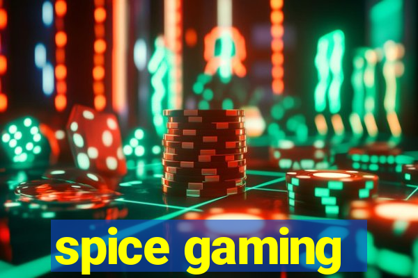 spice gaming