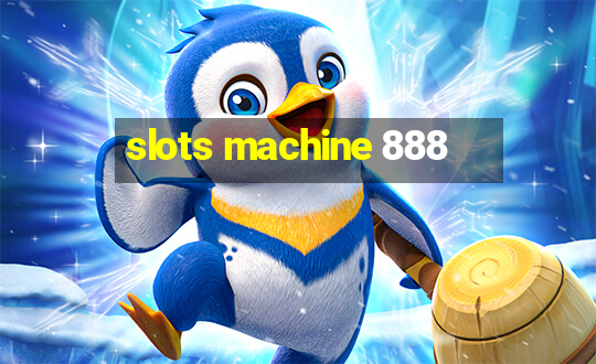 slots machine 888