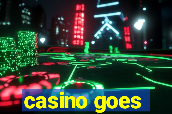 casino goes