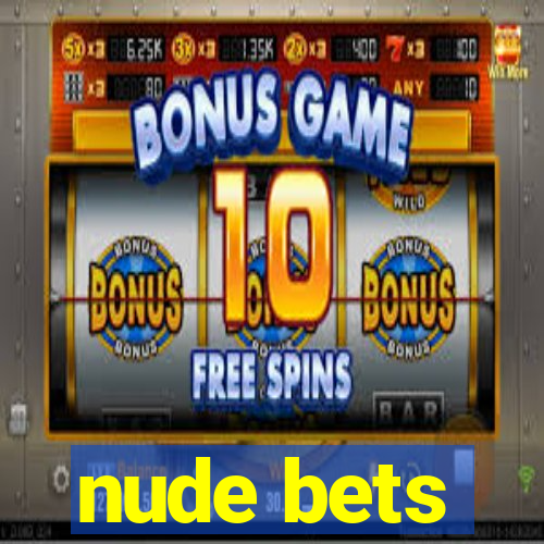 nude bets