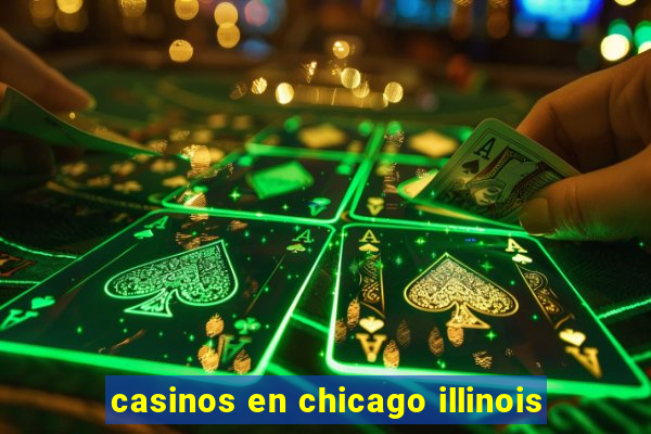 casinos en chicago illinois