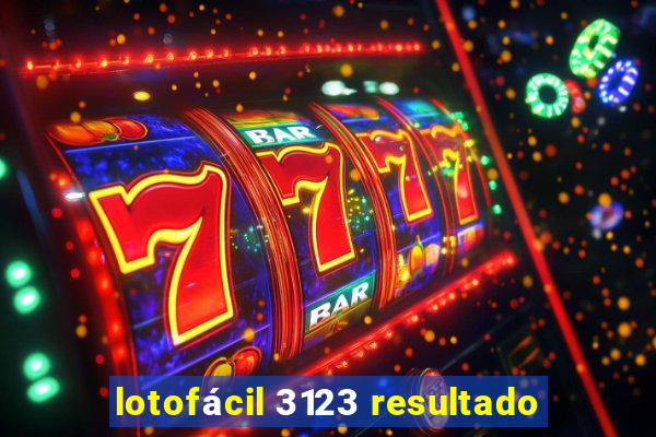 lotofácil 3123 resultado