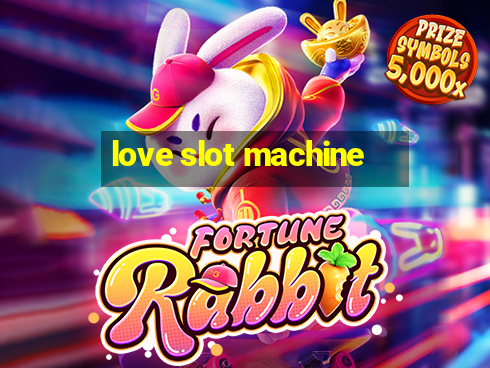 love slot machine