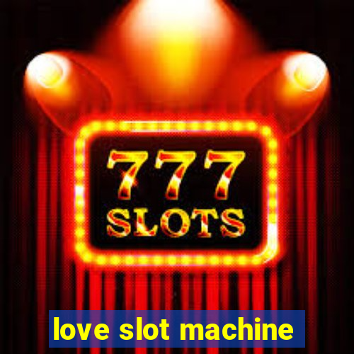 love slot machine