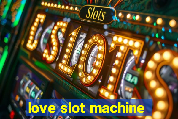 love slot machine