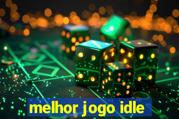 melhor jogo idle