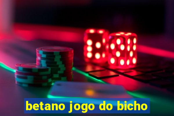 betano jogo do bicho