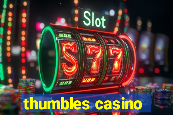 thumbles casino